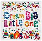 Dream Big Little One from Artmishka Cross Stitch - click to see more