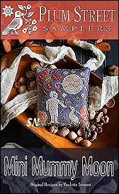 Mini Mummy Moon from Plum Street Samplers